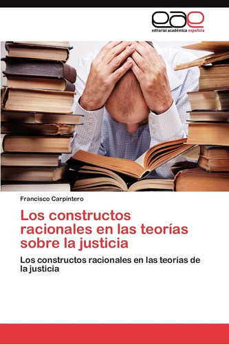 Libro: Los Constructos Racionales En Las Teorías Sobre La Ju