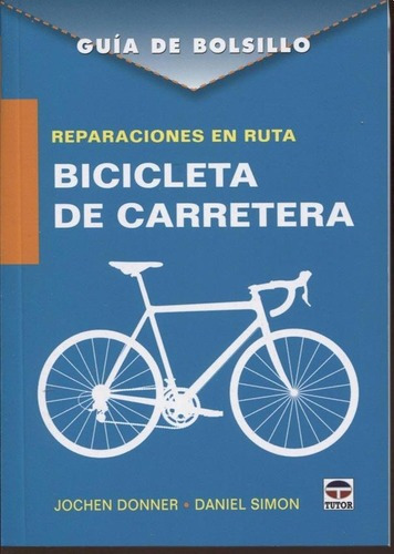 Guia De Bolsillo - Bicicleta De Carretera - Jochen D, de Jochen Donner. Editorial Tutor en español