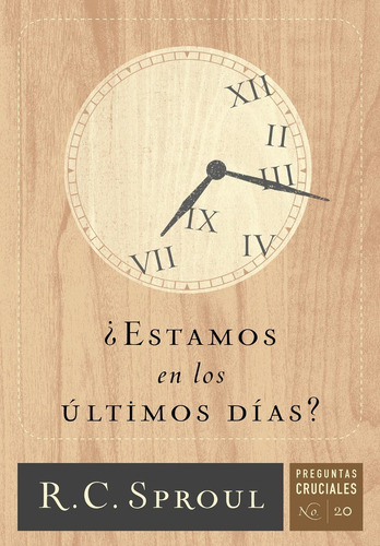 Imagen 1 de 3 de ¿estamos En Los Últimos Dias?, C. R. Sproul, Poiema
