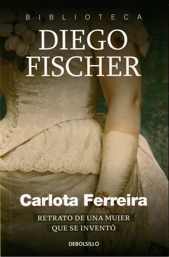 Carlota Ferreira, De Fischer, Diego. Editorial Debols!llo En Español