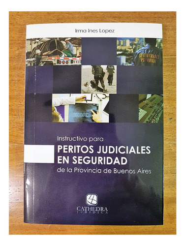 Instructivo Para Peritos Judiciales En Seguridad - Lopez, Ir