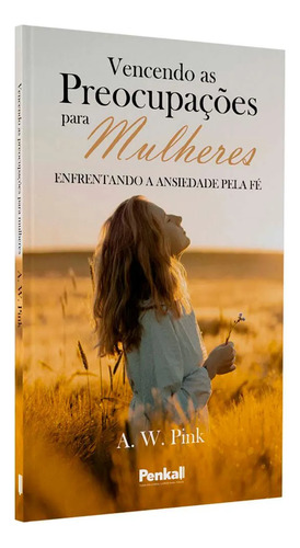 Kit 6 Livros - Como Ser Uma Mulher Segundo O Coração De Deus