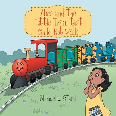 Libro Alice And The Little Train That Could Not Walk - St...