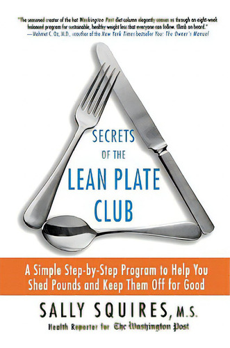 Secrets Of The Lean Plate Club: A Simple Step-by-step Program To Help You Shed Pounds And Keep Th..., De Squires, Sally. Editorial St Martins Pr 3pl, Tapa Blanda En Inglés