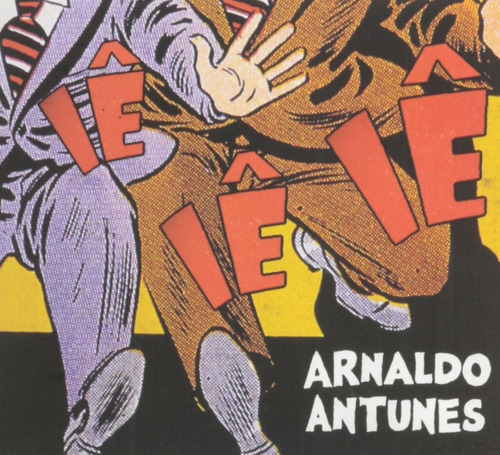 Arnaldo Antunes Ie Ie Ie Cd Nuevo Cerrado Original En Stock