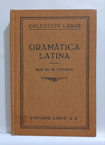 Gramática Latina Prof. Dr W Votsch