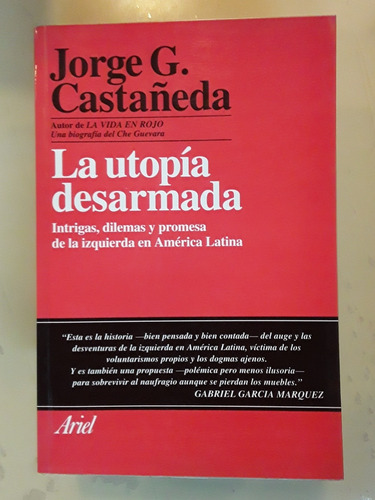 La Utópia Desarmada, Jorge  G Castaneda, Ariel