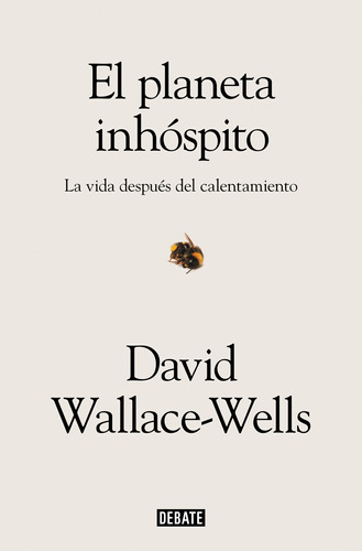 El Planeta Inhóspito - Wallace-wells, David  - *