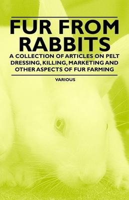 Libro Fur From Rabbits - A Collection Of Articles On Pelt...