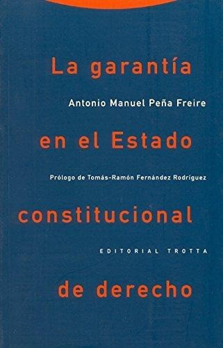 Garantía En El Estado De Derecho, Peña Freire, Trotta