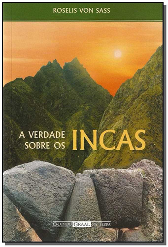 Verdade Sobre Os Incas, A
