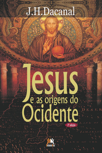 Jesus e as origens do ocidente, de Dacanal, J. H.. Editora Edições Besourobox Ltda, capa mole em português, 2014