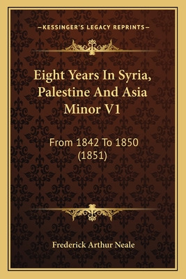 Libro Eight Years In Syria, Palestine And Asia Minor V1: ...