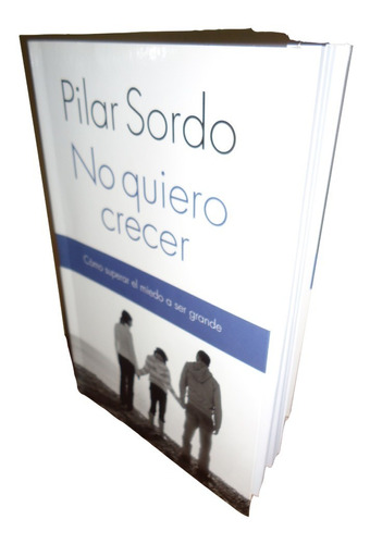 Libro No Quiero Crecer Pilar Sordo Ed Planeta