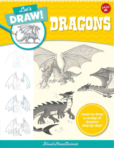 Let's Draw Dragons: Learn To Draw A Variety Of Dragons Step By Step!, De How2drawanimals. Editorial Quarry Books, Tapa Blanda En Inglés