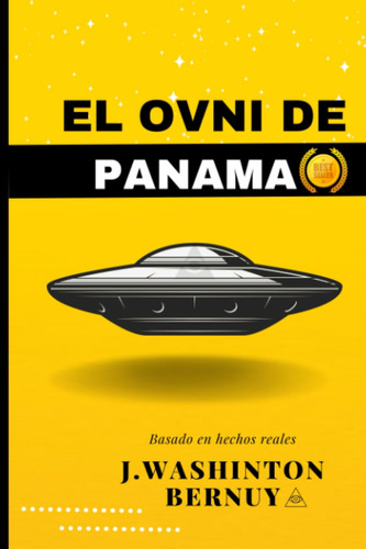 El Ovni De Panama: Misterios Revelados, Encuentros Des 61prv