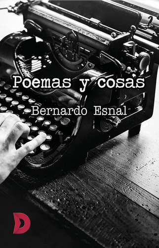 Poemas Y Cosas - Bernardo Esnal