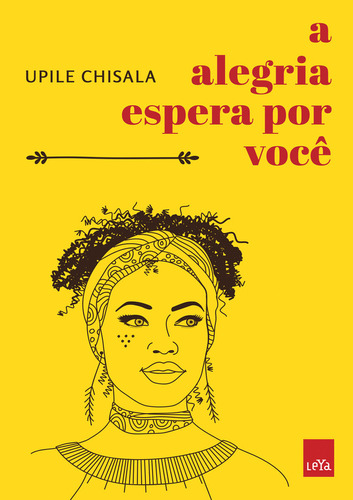 Livro A Alegria Espera Por Você, De Chisala, Upile. Editora Leya, Capa Mole Em Português, 2023