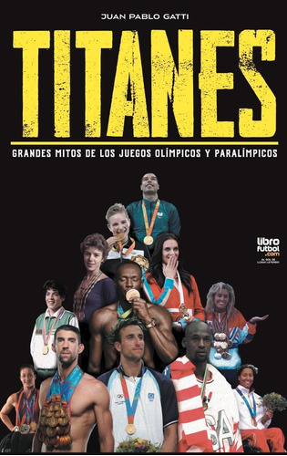 Libro Titanes Juegos Olímpicos Paralímpicos Juan Pablo Gatti