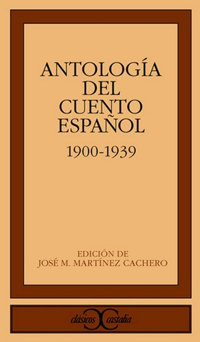 Antologia Del Cuento Español Contemporaneo (1900-1939) - Aa.