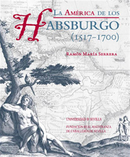 America De Los Habsburgo,la - Serrera Contreras,ramon Maria