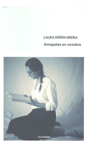 Amapolas En Octubre, De Riñón Sirera, Laura. Editorial Tres Hermanas, Tapa Blanda En Español