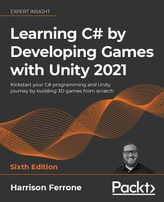 Libro Learning C# By Developing Games With Unity 2021 : K...