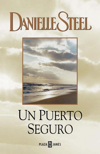 Un Puerto Seguro - Danielle Steel - Plaza & Janes