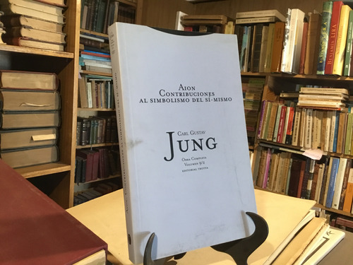 Aion. Contribuciones Al Simbolismo Del Sì Mismo. Carl Jung