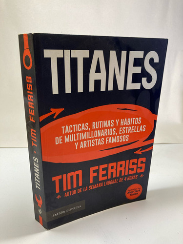 Titanes Tácticas Rutinas Y Hábitos Tim Ferriss Ed Paidós