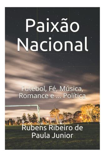 Libro: Paixão Nacional: Futbol, Fe, Música, Romance E