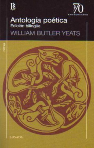 Antología Poética (edición Bilingüe), De Yeats, William Butler. Editorial Losada, Tapa Blanda En Español/inglés, 2011