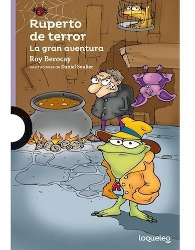 Ruperto De Terror - La Gran Aventura - Loqueleo