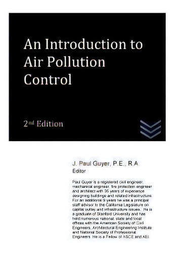 An Introduction To Air Pollution Control, De J Paul Guyer. Editorial Createspace Independent Publishing Platform, Tapa Blanda En Inglés