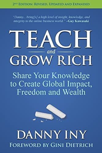 Teach And Grow Rich: Share Your Knowledge To Create Global Impact, Freedom And Wealth, De Iny, Danny. Editorial Createspace Independent Publishing Platform, Tapa Blanda En Inglés