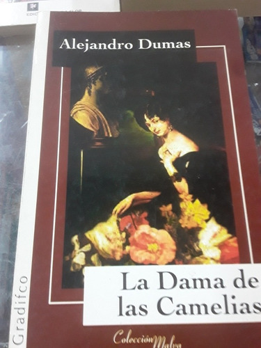 La Dama De Las Camelias - Ed Gradifco - Alejandro Dumas 