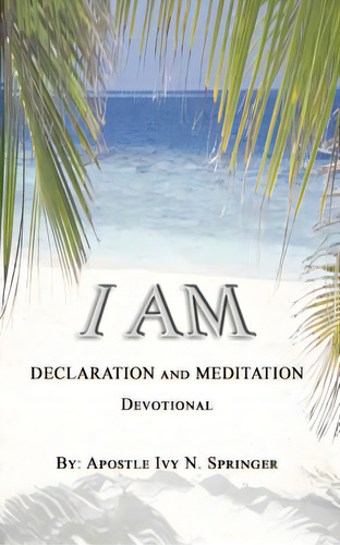 I Am Declaration And Meditation Devotional, De Barber, Shicara. Editorial Createspace, Tapa Blanda En Inglés
