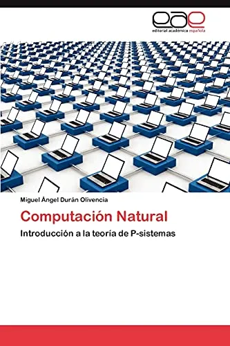 comprar Computacion Natural: Introduccion A La Teoria De P-sistemas 