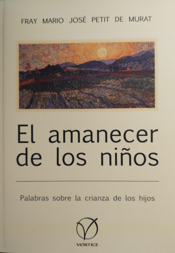 El Amanecer De Los Niños - Fray Mario Jose Petit De Murat