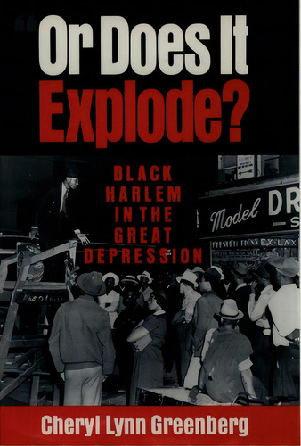 Or Does It Explode?: Black Harlem In The Great Depression, De Greenberg, Cheryl. Editorial Oxford Univ Pr, Tapa Blanda En Inglés