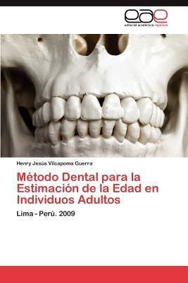 Metodo Dental Para La Estimacion De La Edad En Individuos...