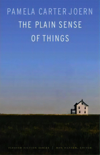 The Plain Sense Of Things, De Pamela Carter Joern. Editorial University Nebraska Press, Tapa Blanda En Inglés