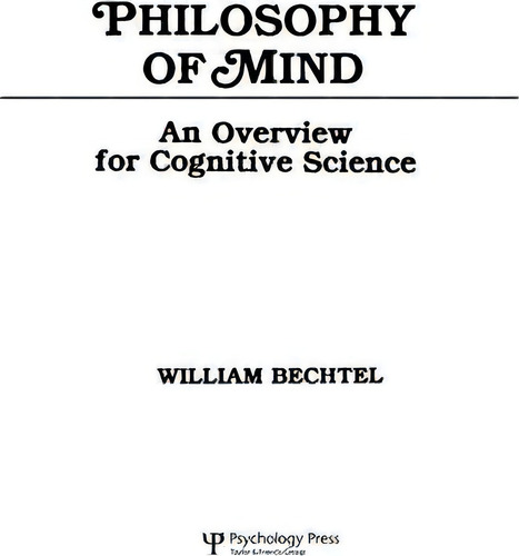 Philosophy Of Mind: An Overview For Cognitive Science, De William Bechtel., Vol. 1. Editorial Taylor Francis Inc, Tapa Blanda En Inglés