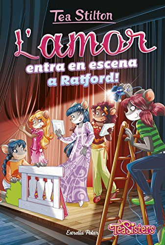 L'amor Entra En Escena A Ratford! (tea Stilton. Aventures A