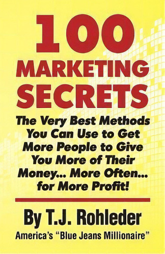 100 Marketing Secrets, De T J Rohleder. Editorial M.o.r.e. Incorporated, Tapa Blanda En Inglés