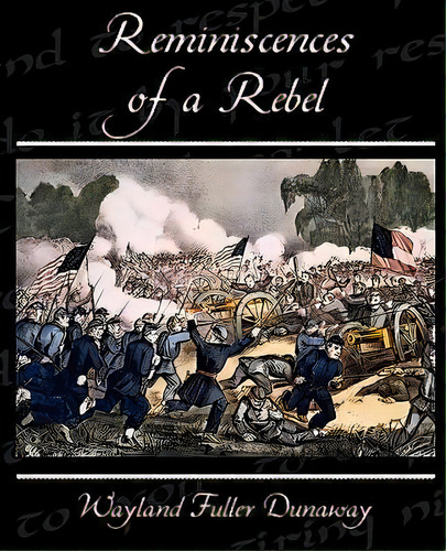 Reminiscences Of A Rebel, De Wayland Fuller Dunaway. Editorial Book Jungle, Tapa Blanda En Inglés
