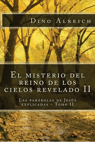 Libro: El Misterio Del Reino De Los Cielos Revelado Ii: Las