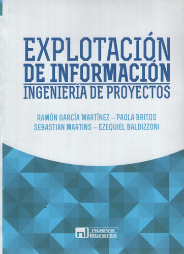 Explotacion De Informacion - Ingenieria  De Proyectos, De Garcia Martinez, Ramon. Editorial Nueva Librería, Tapa Blanda En Español, 2018