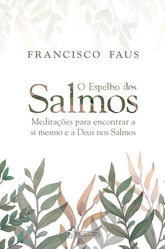 O espelho dos Salmos, de Faus, Francisco. Quadrante Editora, capa mole em português, 2019