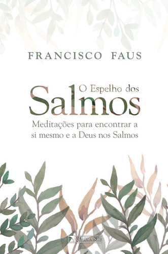 O espelho dos Salmos, de Faus, Francisco. Editorial Quadrante Editora, capa mole em português, 2019